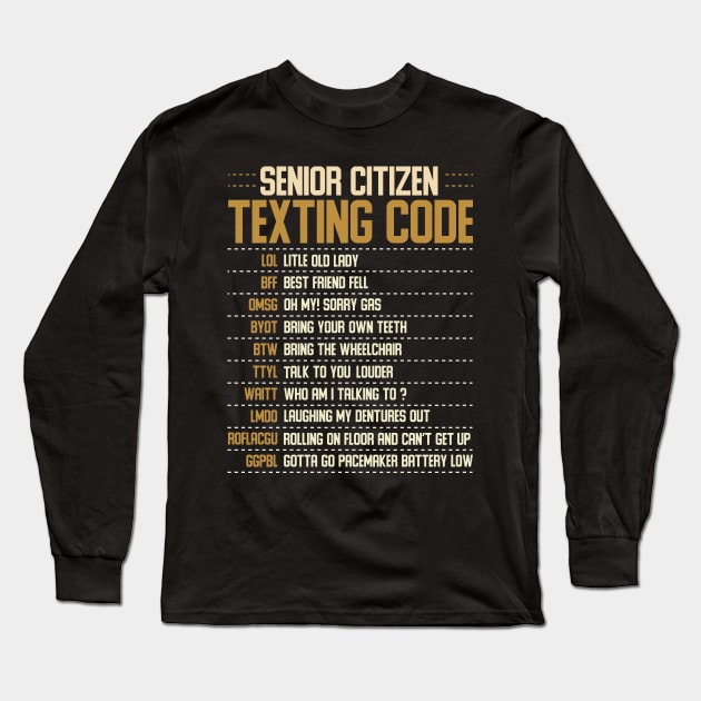 Senior Citizen Texting Codes Long Sleeve T-Shirt by Tesszero